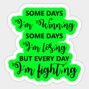 I'm Always Fight;ing Sticker